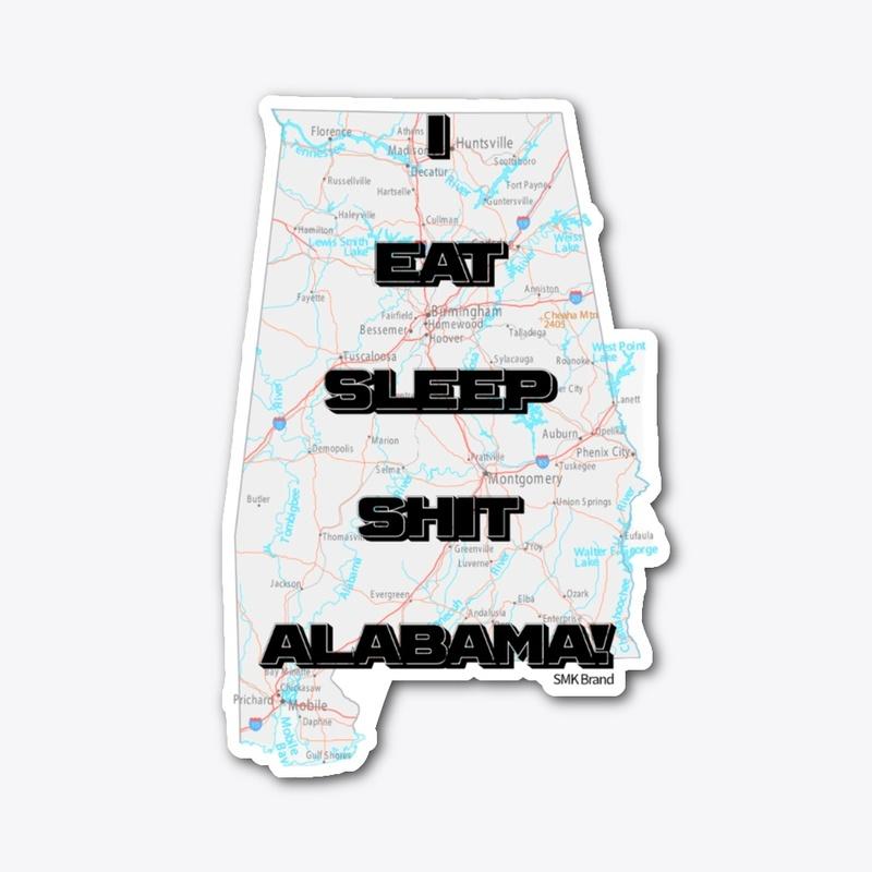 Eat Sleep Shit Alabama